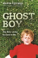 Ghost Boy: The Story of My Locked-in Life