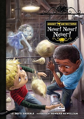 Ghost Detectors Book 9: Never! Never! Never! - Enderle, Dotti