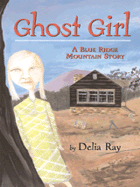 Ghost Girl: A Blue Ridge Mountain Story