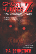 Ghost Hunter Z: The Complete Trilogy