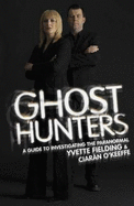 Ghost Hunters: A Guide to Investigating the Paranormal