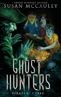 Ghost Hunters: Pirates' Curse - McCauley, Susan