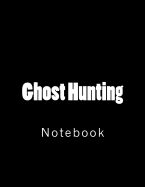 Ghost Hunting: Notebook