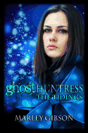 Ghost Huntress: The Tidings