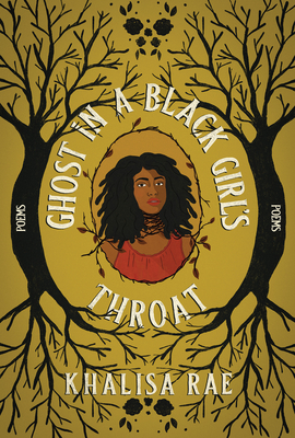 Ghost in a Black Girl's Throat - Rae, Khalisa