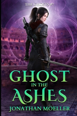 Ghost in the Ashes - Moeller, Jonathan