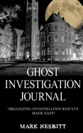 Ghost Investigation Journal: Organizing Investigation Results Made Easy!
