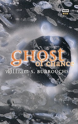 Ghost of Chance - Burroughs, William S