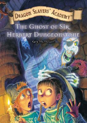 Ghost of Sir Herbert Dungeonstone - McMullan, Kate