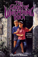 Ghost of Whispering Rock - Robinson, Nancy K