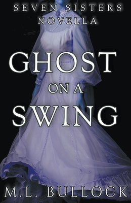 Ghost on a Swing - Bullock, M L
