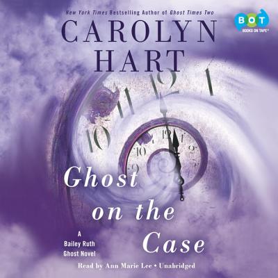 Ghost on the Case - Hart, Carolyn, and Lee, Ann Marie (Read by)