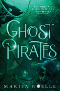 Ghost Pirates: A Forbidden Love, Enemies to Lovers Fantasy Romance Retelling