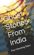 Ghost Stories From India: Four Haunting Tales!