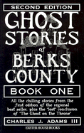 Ghost Stories of Berks County, PA. - Adams, Charles J.