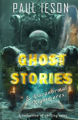 Ghost Stories & Paranormal Nightmares - Ieson, Paul