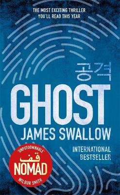 Ghost: The gripping new thriller from the Sunday Times bestselling author of NOMAD - Swallow, James