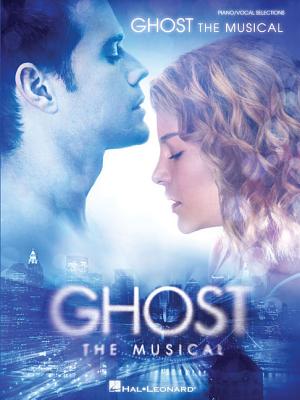 Ghost The Musical (Vocal Selections) - Stewart, Dave (Composer), and Ballard, Glen (Composer)