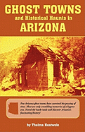 Ghost Towns & Historical Haunts in Arizona