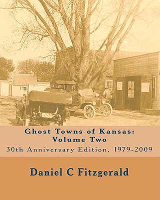 Ghost Towns of Kansas: Volume Two - Fitzgerald, Daniel C