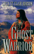Ghost Warrior - St Clair-Robson, Lucia, and Robson, Lucia St Clair