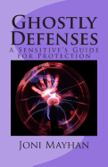 Ghostly Defenses: A Sensitive's Guide for Protection