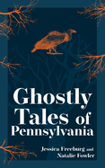 Ghostly Tales of Pennsylvania