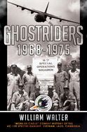 Ghostriders 1968-1975: Mors de Caelis Combat History of the Ac-130 Spectre Gunship, Vietnam, Laos, Cambodia