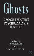 Ghosts: Deconstruction, Psychoanalysis, History