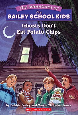 Ghosts Don't Eat Potato Chips - Dadey, Debbie, and Jones, Marcia Thornton