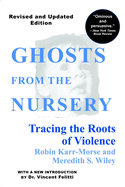 Ghosts from the Nursery: Tracing the Roots of Violence