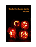 Ghosts, Ghouls, and Murder - Creamer, Jacob, and Christensen, Michael (Photographer)