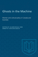 Ghosts in the Machine: Women and Cultural Policy in Canada and Australia