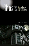 Ghosts: More Eerie Encounters