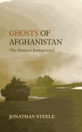 Ghosts of Afghanistan: Hard Truths and Foreign Myths