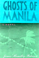 Ghosts of Manila - Paterson, James Hamilton, and Hamilton-Paterson, James