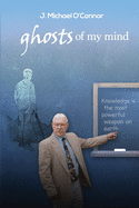 Ghosts of My Mind - O'Connor, J Michael