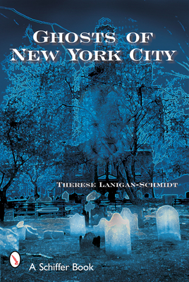 Ghosts of New York City - Lanigan-Schmidt, Therese