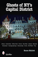 Ghosts of NY's Capital District: Albany, Schenectady, Troy & More