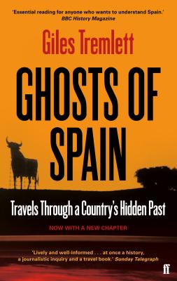 Ghosts of Spain: Travels Through a Country's Hidden Past - Tremlett, Giles