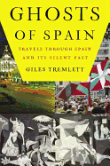 Ghosts of Spain: Travels Through Spain and Its Silent Past