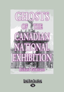 Ghosts of the Canadian National Exhibition