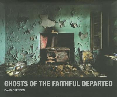 Ghosts of the Faithful Departed - Creedon, David