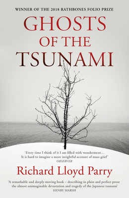 Ghosts of the Tsunami: Death and Life in Japan - Parry, Richard Lloyd