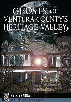 Ghosts of Ventura County's Heritage Valley - Ybarra, Evie