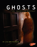 Ghosts: The Unsolved Mystery