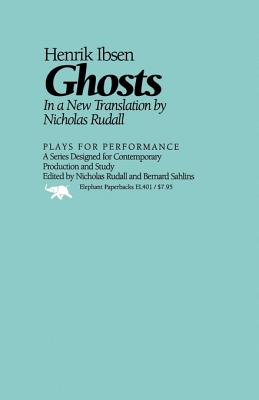 Ghosts - Ibsen, Henrik, and Rudall, Nicholas (Translated by)