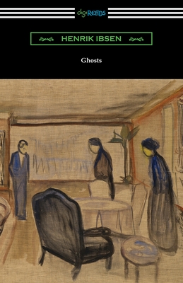 Ghosts - Ibsen, Henrik, and Sharp, R Farquharson (Translated by)