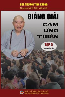 Gi&#7843;ng gi&#7843;i C&#7843;m &#7913;ng thin - T&#7853;p 5/8: Lo&#7841;t bi gi&#7843;ng c&#7911;a Ha th&#7907;ng T&#7883;nh Khng - T&#7883;nh Khng, Ha Th&#7907;ng, and Minh Ti&#7871;n, Nguy&#7877;n (Translated by)