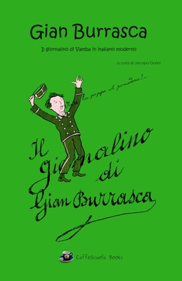 Gian Burrasca - Il Giornalino Di Vamba in Italiano Moderno: Illustrato - Gorini, Jacopo, and Luigi Bertelli, Vamba